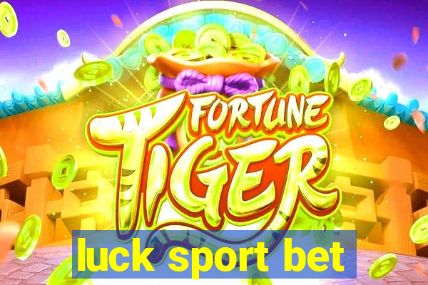 luck sport bet